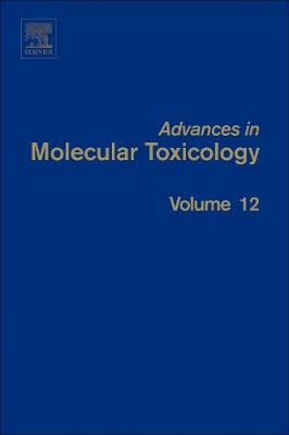 Advances in Molecular Toxicology Vol 12 | Zookal Textbooks | Zookal Textbooks