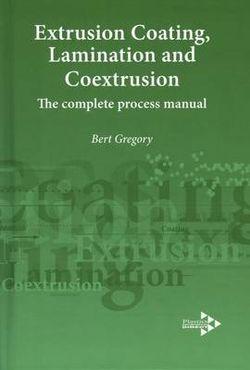 Extrusion Coating, Lamination and Coextrusion: The Complete Process Manual | Zookal Textbooks | Zookal Textbooks