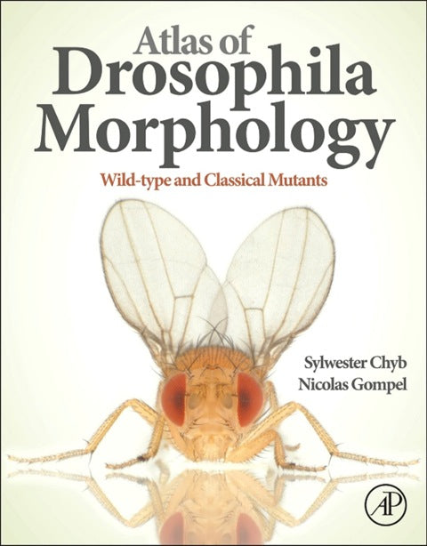 Atlas of Drosophila Morphology: Wild-type and Classical Mutants | Zookal Textbooks | Zookal Textbooks