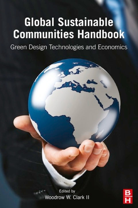 Global Sustainable Communities Handbook: Green Design Technologies and Economics | Zookal Textbooks | Zookal Textbooks