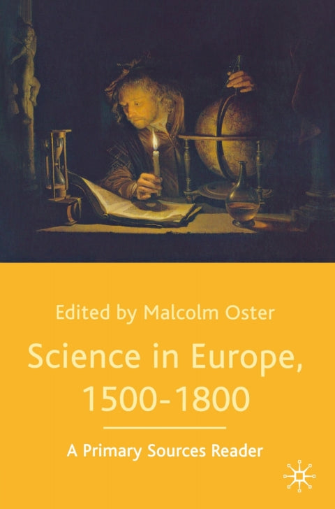 Science in Europe, 1500-1800: A Primary Sources Reader | Zookal Textbooks | Zookal Textbooks