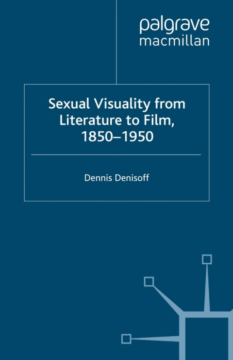 Sexual Visuality From Literature To Film 1850-1950 | Zookal Textbooks | Zookal Textbooks