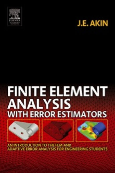 Finite Element Analysis with Error Estimators: An Introduction to the FEM and Adaptive Error Analysis for Engineering Students | Zookal Textbooks | Zookal Textbooks
