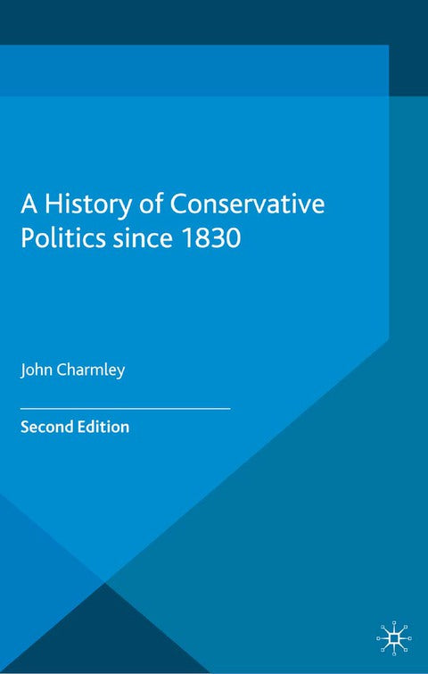 A History of Conservative Politics Since 1830 | Zookal Textbooks | Zookal Textbooks
