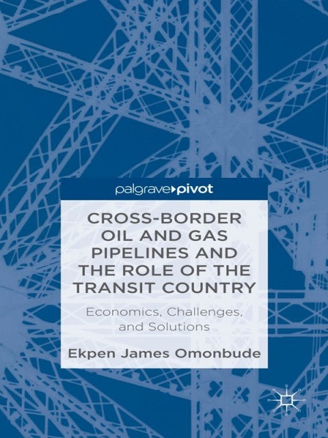 Cross-border Oil and Gas Pipelines and the Role of the Transit Country | Zookal Textbooks | Zookal Textbooks
