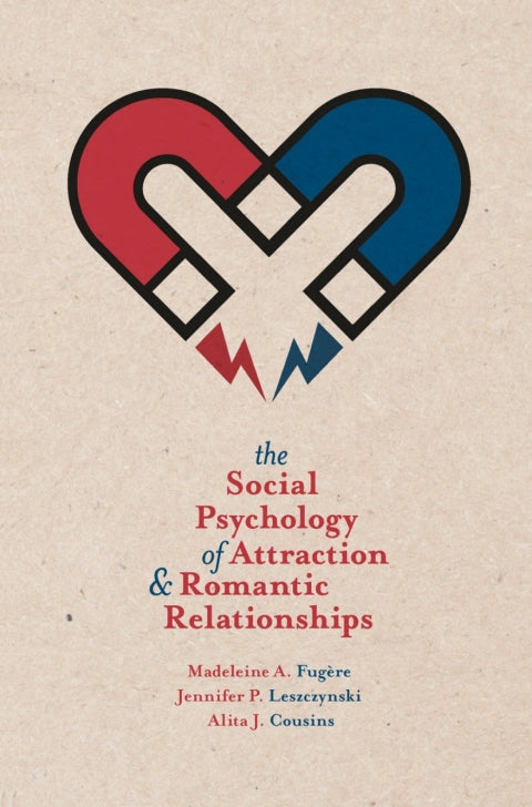 The Social Psychology of Attraction and Romantic Relationships | Zookal Textbooks | Zookal Textbooks