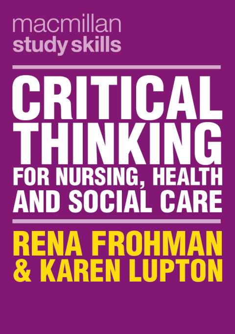 Critical Thinking for Nursing, Health and Social Care | Zookal Textbooks | Zookal Textbooks