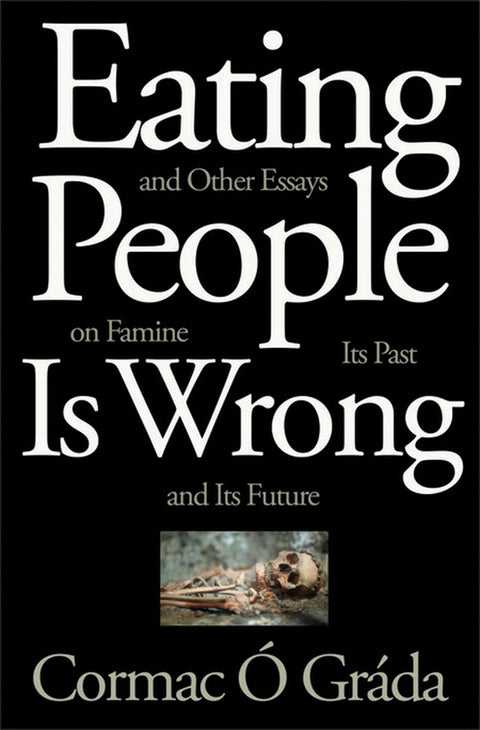 Eating People Is Wrong, and Other Essays on Famine, Its Past, and Its Future | Zookal Textbooks | Zookal Textbooks