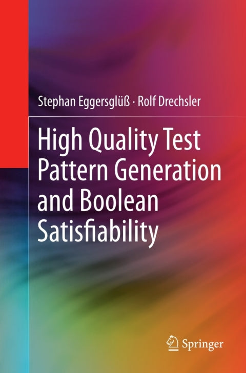 High Quality Test Pattern Generation and Boolean Satisfiability | Zookal Textbooks | Zookal Textbooks