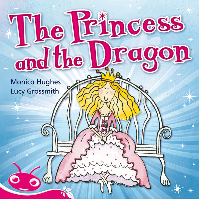 Bug Club Level  1 - Pink: The Princess and the Dragon (Reading Level 1/F&P Level A) | Zookal Textbooks | Zookal Textbooks