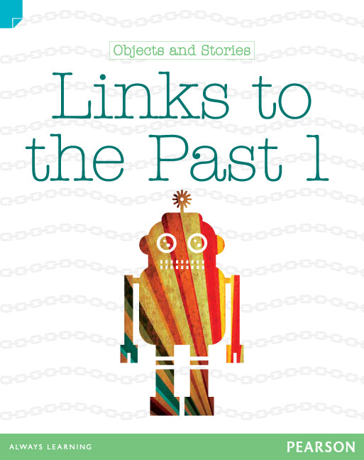 Discovering History (Lower Primary) Objects and Stories: Links to the Past 1 (Reading Level 22/F&P Level M) | Zookal Textbooks | Zookal Textbooks