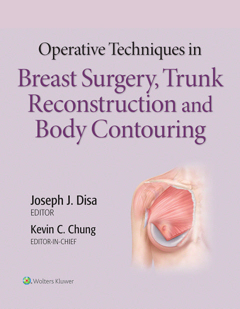 Operative Techniques in Breast Surgery, Trunk Reconstruction and Body Contouring | Zookal Textbooks | Zookal Textbooks