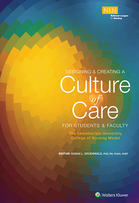 Designing & Creating a Culture of Care for Students & Faculty: The Chamberlain University College of Nursing Model | Zookal Textbooks | Zookal Textbooks