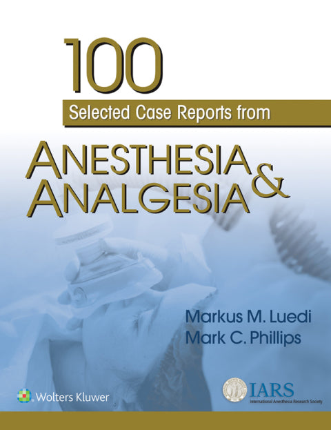 100 Selected Case Reports from Anesthesia & Analgesia | Zookal Textbooks | Zookal Textbooks
