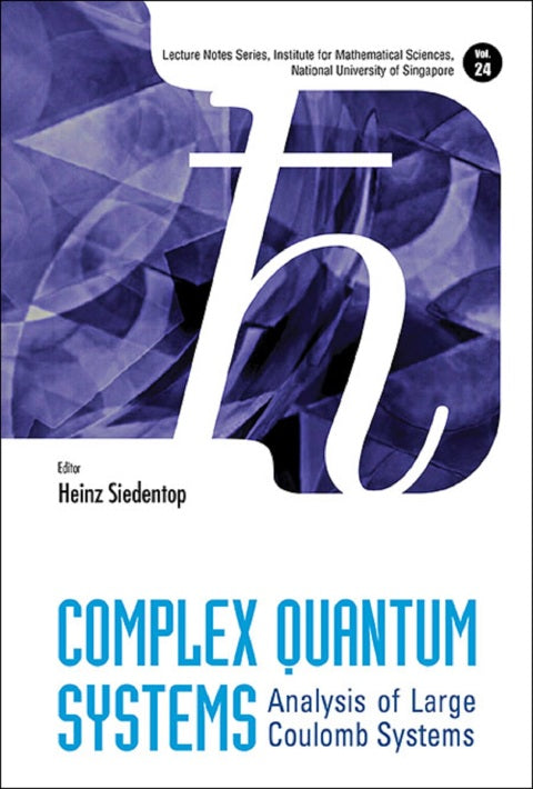 COMPLEX QUANTUM SYSTEMS: ANALYSIS OF LARGE COULOMB SYSTEMS | Zookal Textbooks | Zookal Textbooks