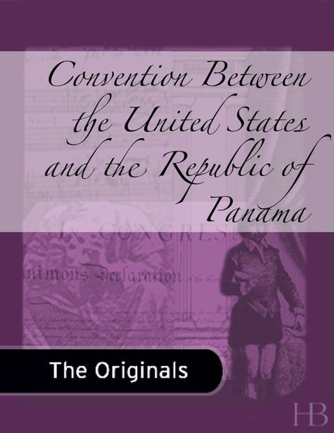 Convention Between the United States and the Republic of Panama | Zookal Textbooks | Zookal Textbooks