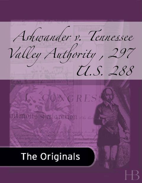 Ashwander v. Tennessee Valley Authority , 297 U.S. 288 | Zookal Textbooks | Zookal Textbooks