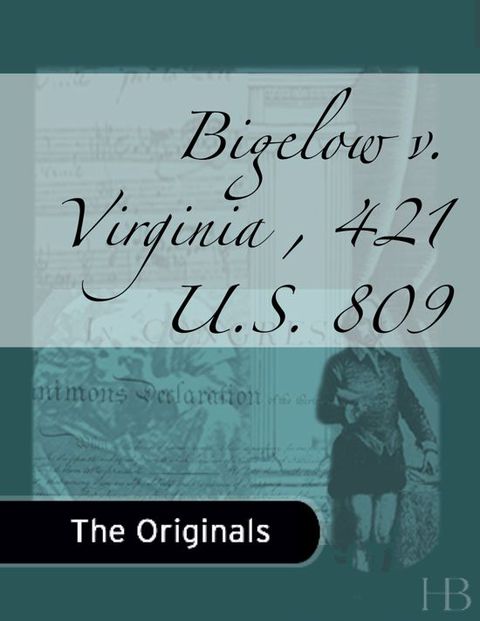 Bigelow v. Virginia , 421 U.S. 809 | Zookal Textbooks | Zookal Textbooks