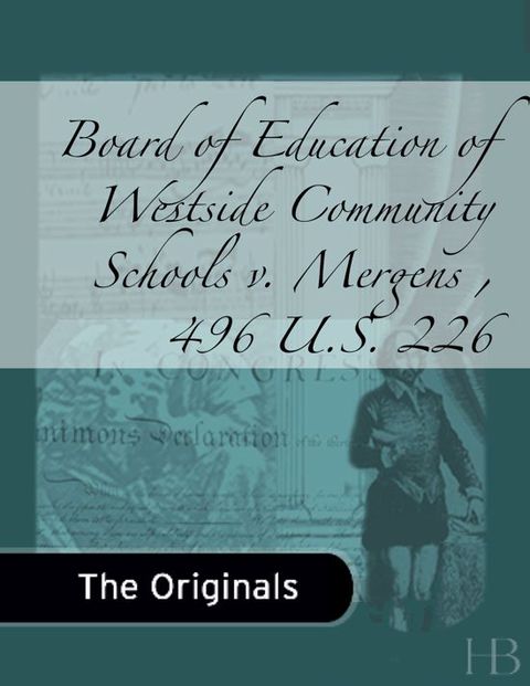 Board of Education of Westside Community Schools v. Mergens , 496 U.S. 226 | Zookal Textbooks | Zookal Textbooks