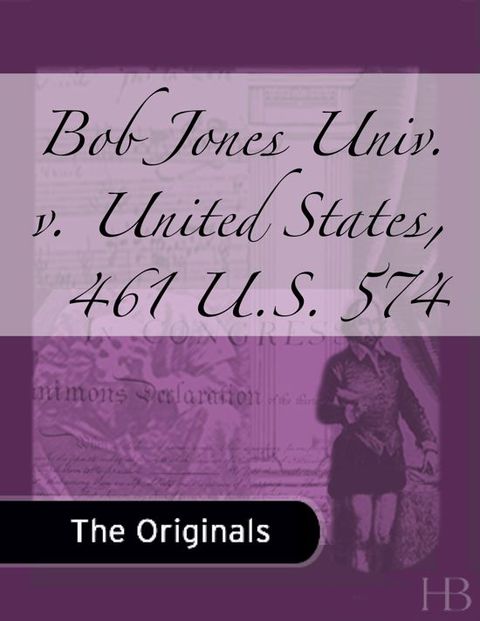 Bob Jones Univ. v. United States, 461 U.S. 574 | Zookal Textbooks | Zookal Textbooks