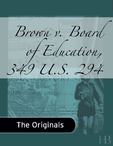 Brown v. Board of Education, 349 U.S. 294 | Zookal Textbooks | Zookal Textbooks