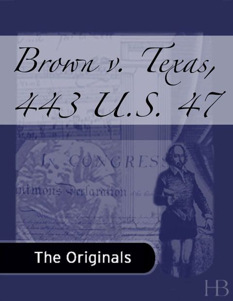 Brown v. Texas, 443 U.S. 47 | Zookal Textbooks | Zookal Textbooks