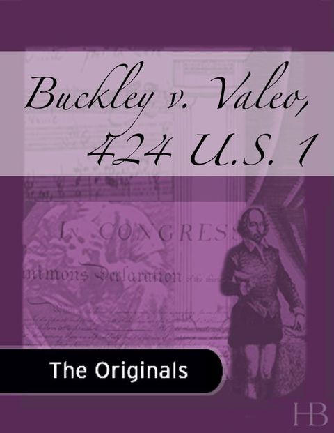 Buckley v. Valeo, 424 U.S. 1 | Zookal Textbooks | Zookal Textbooks