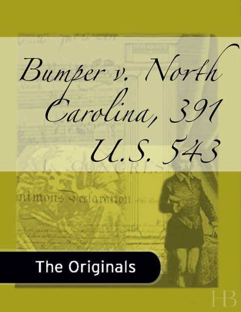 Bumper v. North Carolina, 391 U.S. 543 | Zookal Textbooks | Zookal Textbooks