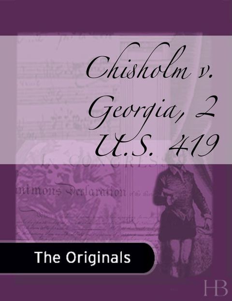 Chisholm v. Georgia, 2 U.S. 419 | Zookal Textbooks | Zookal Textbooks