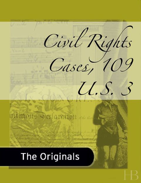 Civil Rights Cases, 109 U.S. 3 | Zookal Textbooks | Zookal Textbooks