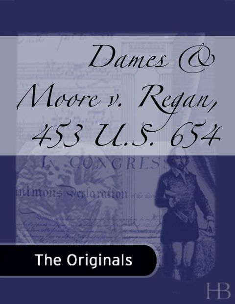 Dames & Moore v. Regan, 453 U.S. 654 | Zookal Textbooks | Zookal Textbooks