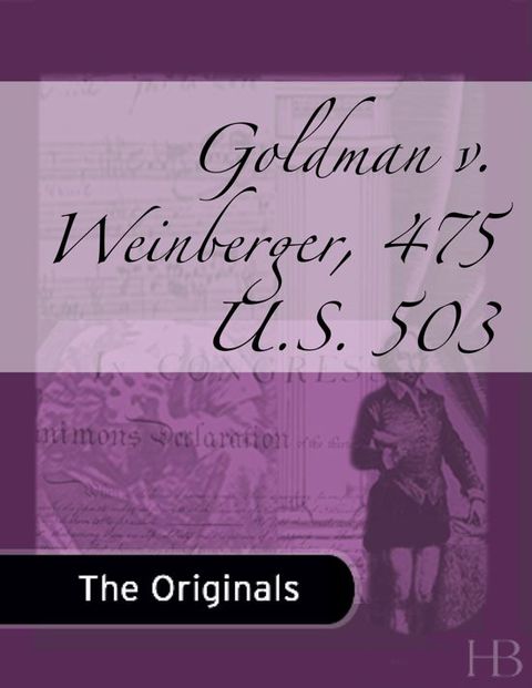 Goldman v. Weinberger, 475 U.S. 503 | Zookal Textbooks | Zookal Textbooks