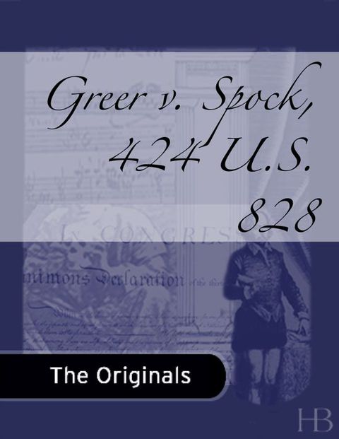Greer v. Spock, 424 U.S. 828 | Zookal Textbooks | Zookal Textbooks