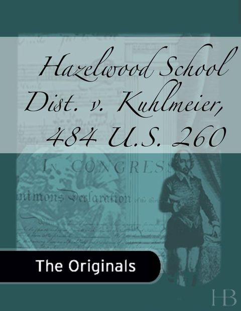 Hazelwood School Dist. v. Kuhlmeier, 484 U.S. 260 | Zookal Textbooks | Zookal Textbooks
