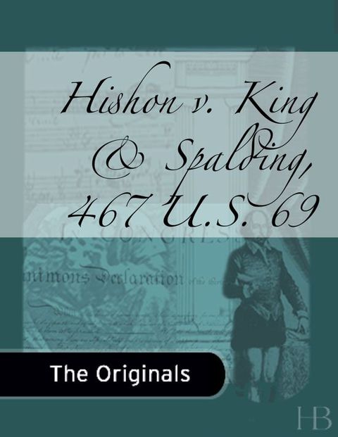 Hishon v. King & Spalding, 467 U.S. 69 | Zookal Textbooks | Zookal Textbooks