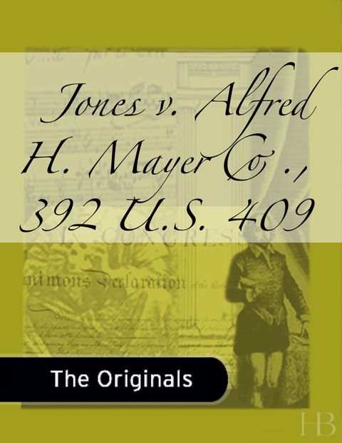 Jones v. Alfred H. Mayer Co., 392 U.S. 409 | Zookal Textbooks | Zookal Textbooks