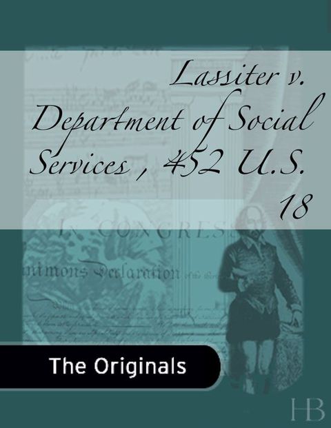Lassiter v. Department of Social Services , 452 U.S. 18 | Zookal Textbooks | Zookal Textbooks