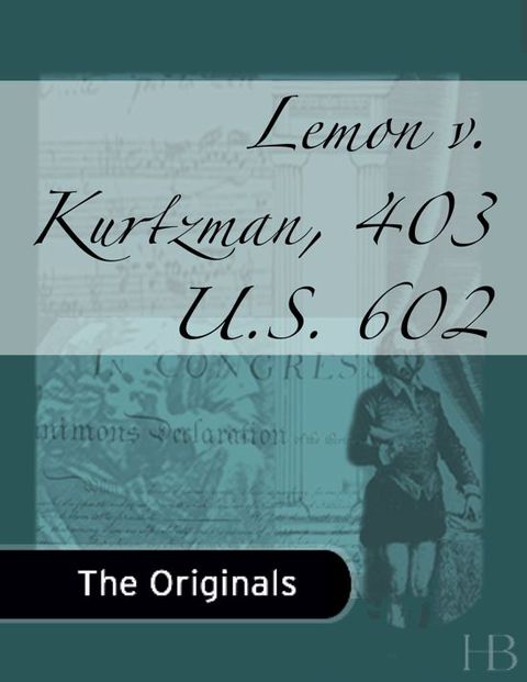 Lemon v. Kurtzman, 403 U.S. 602 | Zookal Textbooks | Zookal Textbooks