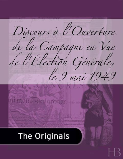 Discours à l'Ouverture de la Campagne en Vue de l'Élection Générale, le 9 mai 1949 | Zookal Textbooks | Zookal Textbooks