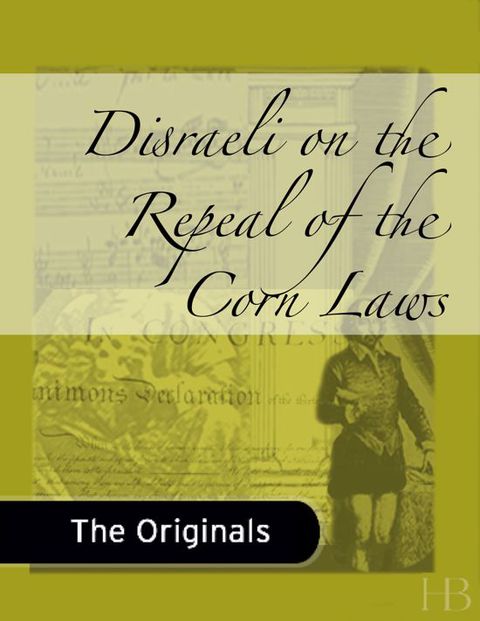 Disraeli on the Repeal of the Corn Laws | Zookal Textbooks | Zookal Textbooks